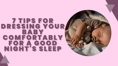 7 Tips for Dressing Your Baby Comfortably for a Good Night Sleep