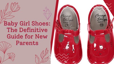 Baby Girl Shoes: The Definitive Guide for New Parents