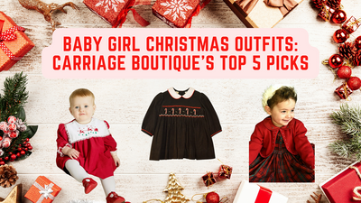 Baby Girl Christmas Outfits: Carriage Boutique’s Top 5 Picks