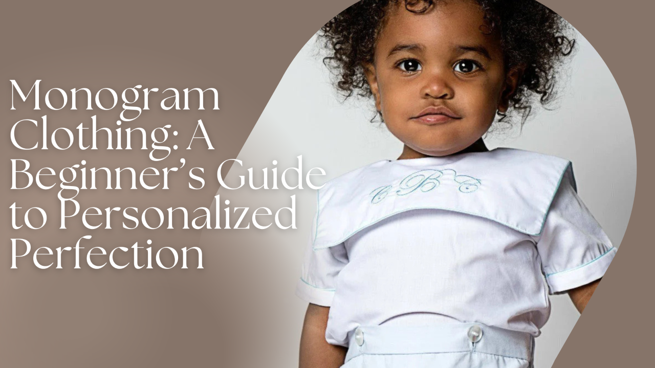 Monogram Clothing: A Beginner’s Guide to Personalized Perfection ...