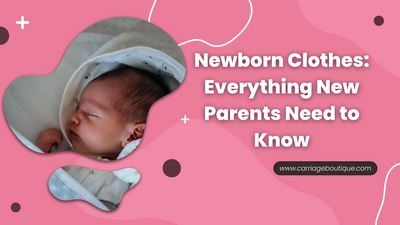 Newborn Clothes: Everything New Parents Need to Know