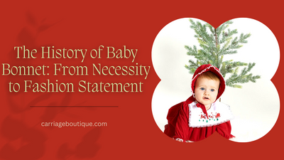 The History of Baby Bonnet: From Necessity to Fashion Statement