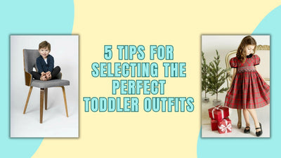 5 Tips for Selecting the Perfect Toddler Outfits