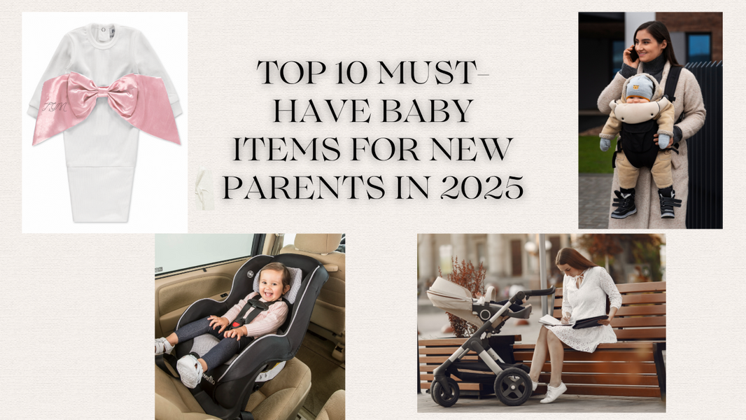 Top 10 Must Have Baby Items in 2025 (Updated) – Carriage Boutique
