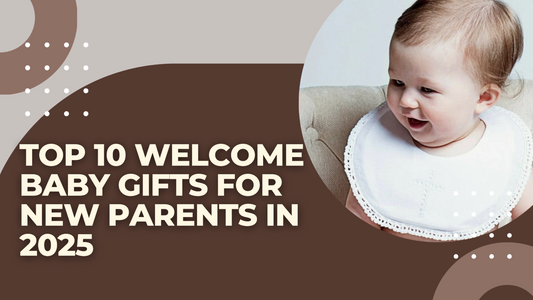 Top 10 Welcome Baby Gifts for New Parents in 2025