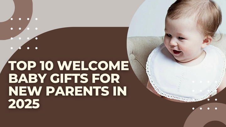 Top 10 Welcome Baby Gifts for New Parents in 2025 – Carriage Boutique