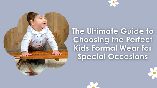 The Ultimate Guide to Choosing the Perfect Kids Formal Wear