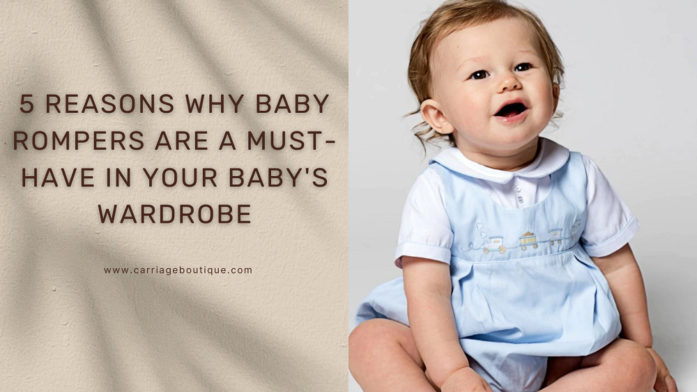 Baby Romp 5 Reasons Why Baby Rompers Are a Must-Have – Carriage Boutique