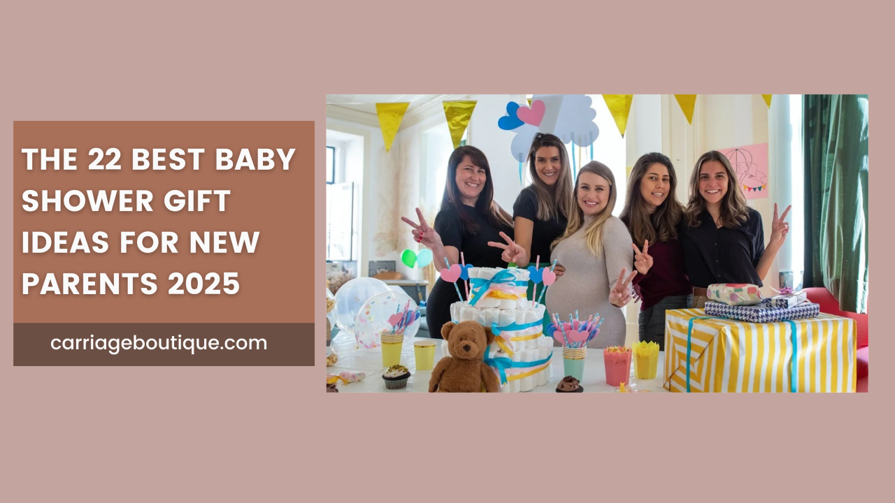 The 22 Best Baby Shower Gift Ideas for New Parents 2025 – Carriage Boutique